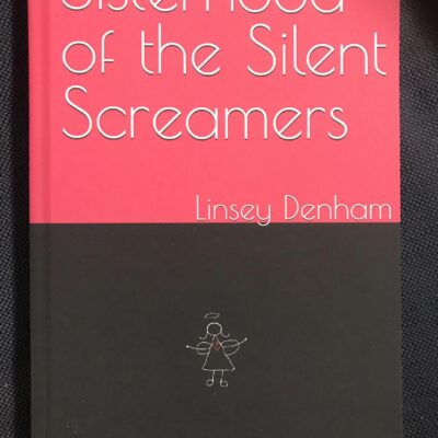 Sisterhood of the Silent Screamers by Linsey Denham