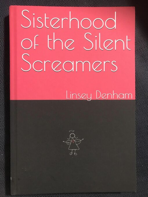 Sisterhood of the Silent Screamers by Linsey Denham